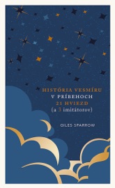 História vesmíru v príbehoch 21 hviezd (a 3 imitátorov) - Giles Sparrow