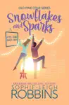 Snowflakes and Sparks by Sophie-Leigh Robbins Book Summary, Reviews and Downlod