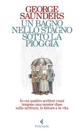 Un bagno nello stagno sotto la pioggia - George Saunders