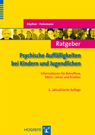 Ratgeber Psychische Auffälligkeiten bei Kindern und Jugendlichen - Manfred Döpfner & Franz Petermann