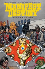 Manifest Destiny Vol. 4 - Chris Dingess, Matthew Roberts & Owen Gieni