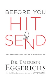 Before You Hit Send - Dr. Emerson Eggerichs