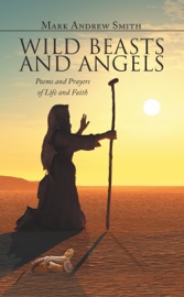 Wild Beasts and Angels - Mark Andrew Smith