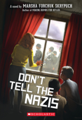 Don't Tell the Nazis - Marsha Forchuk Skrypuch