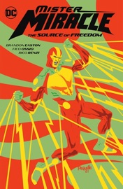 Mister Miracle: The Source of Freedom - Brandon Easton & Fico Ossio