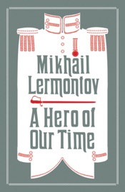 A Hero of Our Time: New Translation - Mikhail Lermontov