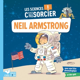 Les sciences C'est pas sorcier - Neil Armstrong by Aurélie Desfour & Fabrice Mosca