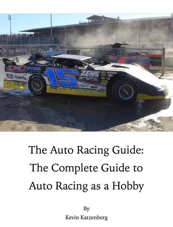 The Auto Racing Guide: The Complete Guide to Auto Racing as a Hobby