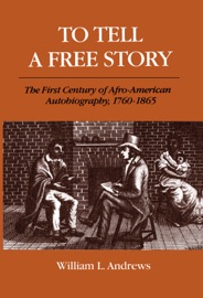 To Tell a Free Story - William L. Andrews