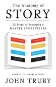 The Anatomy of Story - John Truby