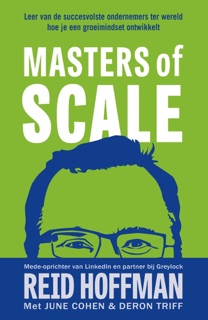 Masters of scale by Reid Hoffman, June Cohen & Deron Triff