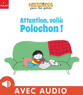 Attention, voilà Polochon ! by Aki & Marie Tibi