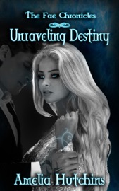 Unraveling Destiny - Amelia Hutchins