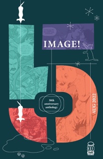 Image! #5 (Of 12) by Geoff Johns, Joe Casey, Skottie Young, Zoe Thorogood, Brenden Fletcher, Maria Llovet, Tim Seeley, Jeff Lemire, Patrick Kindlon, Dean Haspiel, Andrea Mutti, Nathan Fox, Erica Henderson, Stefano Caselli & Maurizio Rosenzweig