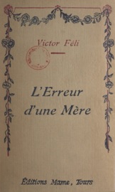 L'erreur d'une mère - Victor Féli