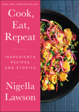 Cook, Eat, Repeat - Nigella Lawson Cover Art