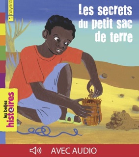 Les secrets du petit sac de terre by Irène Schoch & Bertrand Fichou