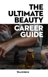 The Ultimate Beauty Career Guide - Yellowbrick Learning