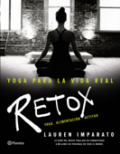 Yoga para la vida real. Retox - Lauren Imparato