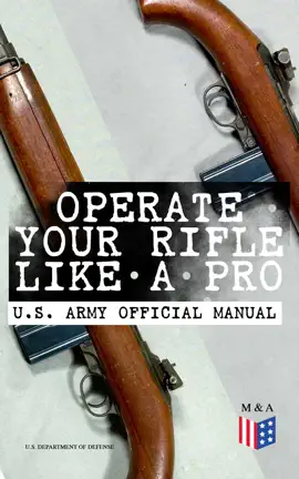 Read: Operate Your Rifle Like a Pro – U.S. Army Book Official Manual