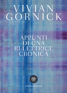 Appunti di una ri-lettrice cronica by Vivian Gornick