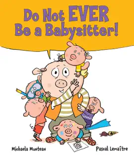 Read: Do Not EVER Be a Babysitter! Book