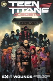Teen Titans Academy Vol. 2: Exit Wounds - Tim Sheridan, Rafa Sandoval, Mike Norton, Tom Derenick & Brent Peeples