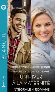 Un hiver à la maternité - Intégrale 4 romans by Scarlet Wilson, Robin Gianna, Tina Beckett & Louisa George