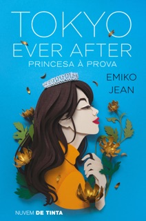 Tokyo ever after: Princesa à prova by Emiko Jean