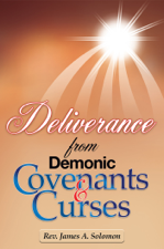 Deliverance From Demonic Covenants And Curses - Rev. James A. Solomon Cover Art