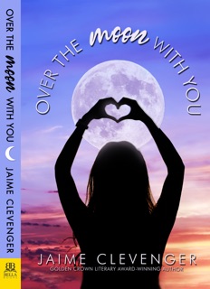 Over the Moon With You by Jaime Clevenger