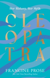 Cleopatra - Francine Prose