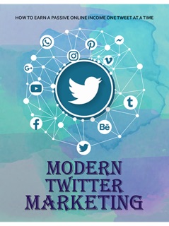Modern Twitter Marketing by Adarsh Sohun