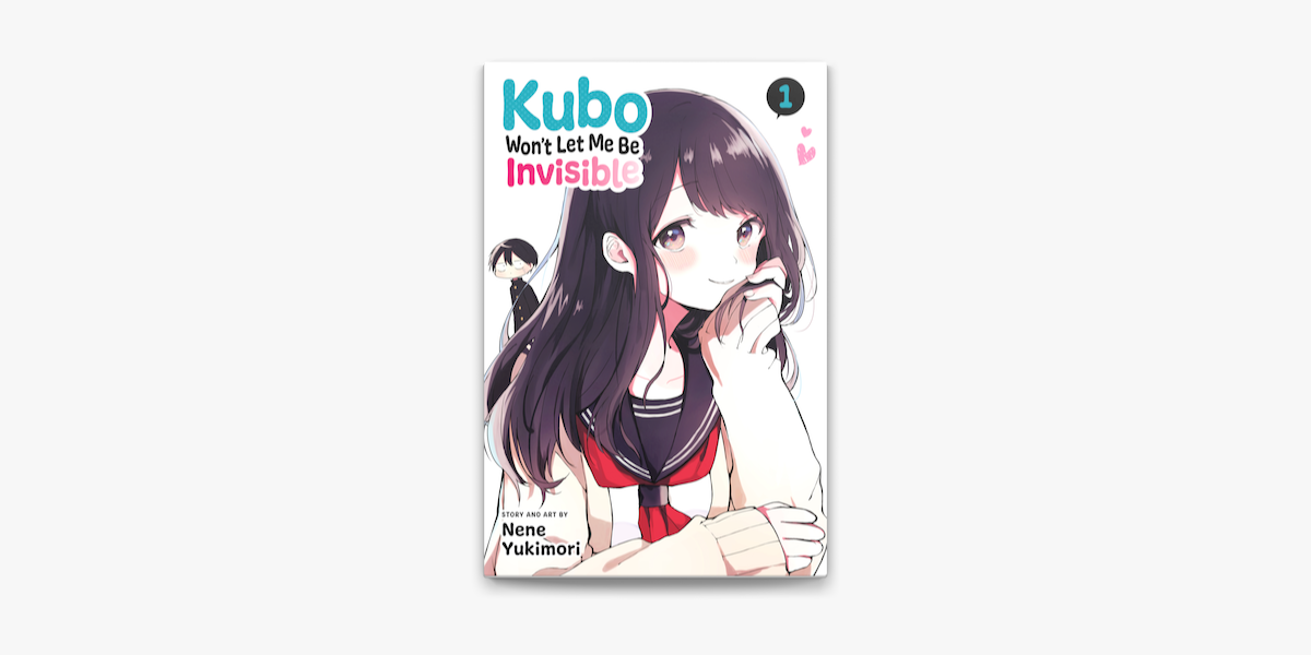 Kubo Won't Let Me Be Invisible, Vol. 4 by Yukimori, Nene