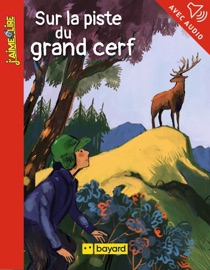 Sur la piste du grand cerf - Adrien BAIL & Benjamin Bachelier