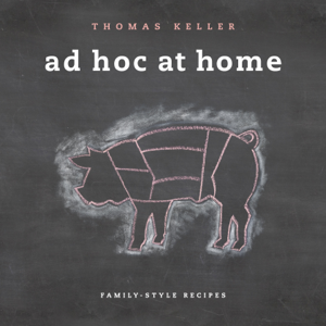Ad Hoc at Home - Thomas Keller Cover Art