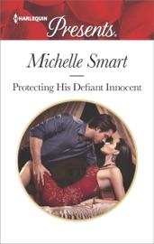 Protecting His Defiant Innocent - Michelle Smart by  Michelle Smart PDF Download