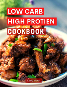 Low Carb High Protein Cookbook - Kerry Watts Cover Art