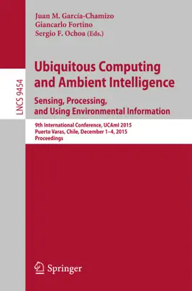 Read: Ubiquitous Computing and Ambient Intelligence. Book Sensing, Processing, and Using Environmental Information