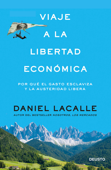 Viaje a la libertad económica - Daniel Lacalle