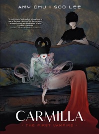 Carmilla: The First Vampire - Amy Chu, Soo Lee & Sal Cipriano