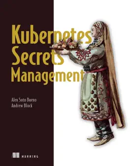 Read: Kubernetes Book Secrets Management
