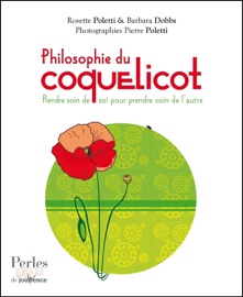 Philosophie du coquelicot - Rosette Poletti, Barbara Dobbs & Pierre Poletti