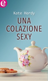 Una colazione sexy (eLit) - Kate Hardy by  Kate Hardy PDF Download