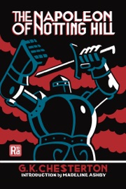 The Napoleon of Notting Hill - G. K. Chesterton & Madeline Ashby
