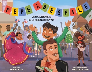 Pepe y el desfile (un libro ilustrado para niños sobre la celebración del Día de la Hispanidad) (Pepe and the Parade) (Spanish Edition) by Tracey Kyle & Mirelle Ortega