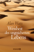 Weisheit des ungesicherten Lebens - Alan Watts