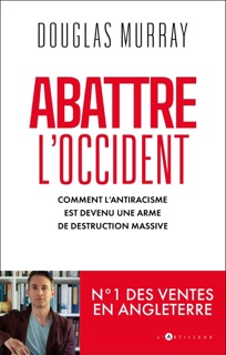 Abattre l'Occident by Douglas Murray
