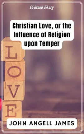 Read: Christian Love, or the Influence of Religion Book upon Temper