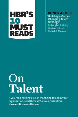 Read: HBR's 10 Must Reads on Talent (with bonus article "Building a Game-Changing Talent Strategy" by Douglas A. Ready, Linda A. Hill, and Robert J. Book Thomas)